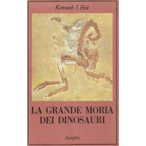 Hsu Kenneth J., La grande moria dei dinosauri, Adelphi, 1993