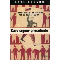 Hudson Gabe, Caro signor presidente, Garzanti, 2002