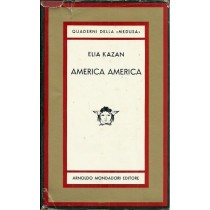 Kazan Elia, America America, Mondadori, 1963