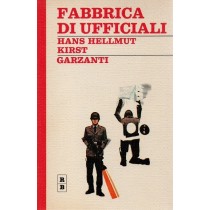 Kirst Hans Hellmut, Fabbrica di ufficiali, Garzanti, 1970