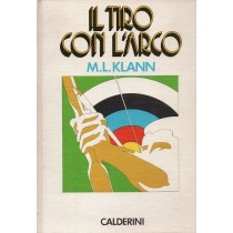Klann M.L., Il tiro con l'arco, Calderini, 1974