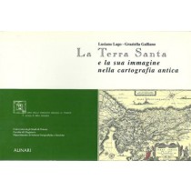 Lago Luciano, Galliano Graziella, La Terra Santa e la sua immagine nella cartografia antica, Alinari, 1995