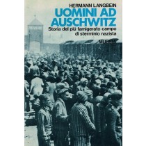 Langbein Hermann, Uomini ad Auschwitz, Mursia, 1984