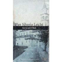 Leicht Pier Silverio, Storia del Friuli, Editoriale FVG, La Biblioteca del Messaggero Veneto, 2003