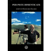 Ligabue Giancarlo, Per piste dimenticate, Il Punto Edizioni, 2005