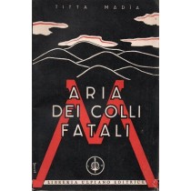 Madia Titta, Aria dei colli fatali, Libreria Ulpiano Editrice, 1937