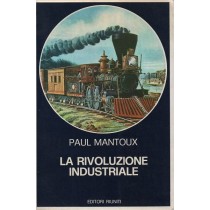 Mantoux Paul, La rivoluzione industriale, Editori Riuniti, 1977