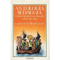 Mari Catani Alessandro (a cura di), Antologia selvaggia, Sansoni, 1983