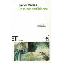 Marias Javier, Un cuore così bianco, Einaudi, 2007
