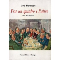 Marzocchi Gino, Fra un quadro e l'altro. Ore bolognesi, Tamari, 1973