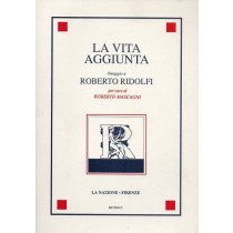 Mascagni Roberto (a cura di), La vita aggiunta. Omaggio a Roberto Ridolfi, La Nazione, 1991