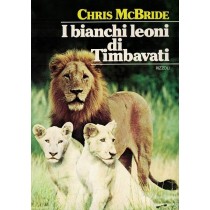 McBride Chris, I bianchi leoni di Timbavati, Rizzoli, 1978
