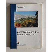 Merkù Pavle, La toponomastica dell'alta Val Torre, Grafiche Filacorda, 1997