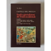 Miotti Tito, Castelli del Friuli. Vol. 4 Feudi e giurisdizioni del Friuli occidentale, Del Bianco, 1980