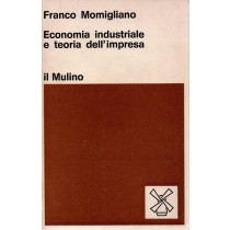 Momigliano Franco, Economia industriale e teoria dell'impresa, Il Mulino, 1975
