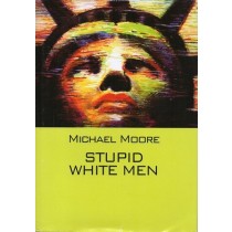 Moore Michael, Stupid White Man, Mondolibri, 2004