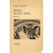 Morselli Guido, Roma senza papa, Adelphi, 1979