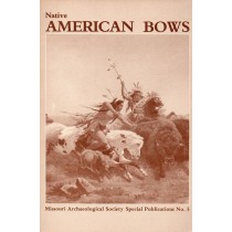 Hamilton T.M., Native American bows, Missouri Archaeological Society, 1982