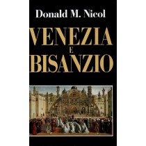 Nicol Donald M., Venezia e Bisanzio, Edizione Club, 1992