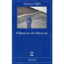 Niffoi Salvatore, Il Bastone dei Miracoli, Adelphi, 2010
