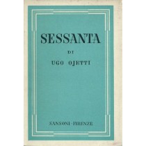 Ojetti Ugo, Sessanta, Sansoni, 1957