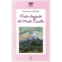 Orlando Francesca, Fiabe e leggende del Monte Cavallo, Santi Quaranta, 2004