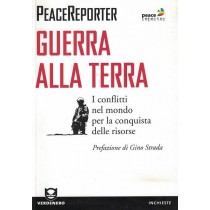 PeaceReporter, Guerra alla Terra. I conflitti nel mondo per la conquista delle risorse, Edizioni Ambiente, 2009