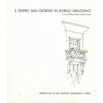 Persic Alessio, Coretti Paolo (a cura di), Il teatro di San Giorgio in borgo Grazzano, Parrocchioa di San Giorgio, Udine, 1995
