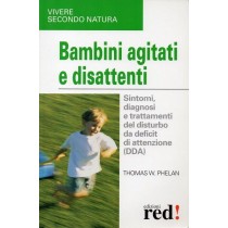 Phelan Thomas W., Bambini agitati e disattenti, Red Edizioni, 2006