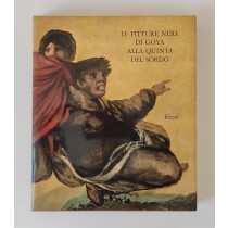 Sanchez Canton Francisco Javier, Le pitture nere di Goya alla Quinta del Sordo, Rizzoli, 1963