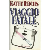 Kathy Reichs, Viaggio fatale, Rizzoli, 2001