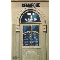 Remarque Erich Maria, Ombre in paradiso, Mondadori