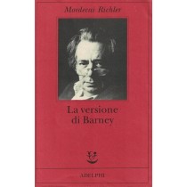 Richler Mordecai, La versione di Barney, Adelphi, 2001