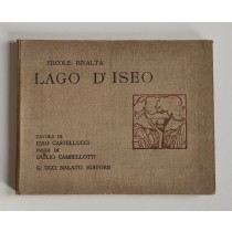 Rivalta Ercole, Castellucci Ezio, Cambellotti Duilio, Lago d'Iseo, Ugo Nalato Editore, 1910-1930 ca.
