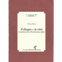 Rizzi Vivina, Il disegno e la città. Considerazioni sull'architettura offesa, Crescenzi Allendorf, 1992