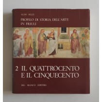 Rizzi Aldo, Profilo di storia dell'arte in Friuli. Vol. 2 Il Quattrocento e il Cinquecento, Del Bianco, 1979