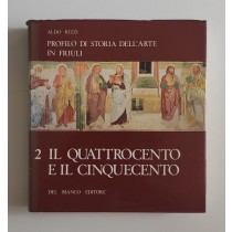 Rizzi Aldo, Profilo di storia dell'arte in Friuli. Vol. 2 Il Quattrocento e il Cinquecento, Del Bianco, 1979