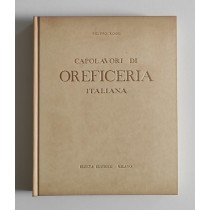 Rossi Filippo (a cura di), Capolavori di oreficeria italiana, Electa, 1956