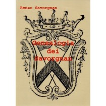 Savorgnan Renzo, Genealogia dei Savorgnan, Grafiche Buiesi, 2006