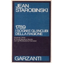 Starobinski Jean, 1789 i sogni e gli incubi della ragione, Garzanti, 1981