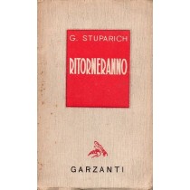 Stuparich Giani, Ritorneranno, Garzanti, 1944