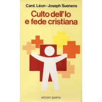 Suenens Leon-Joseph, Culto dell'Io e fede cristiana, Paoline, 1987