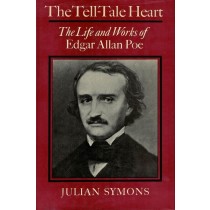 Symons Julian, The Tell-Tale Heart. The Life and Works of Edgar Allan Poe, Faber and Faber, 1978