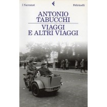 Tabucchi Antonio, Viaggi e altri viaggi, Feltrinelli, 2010