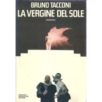 Tacconi Bruno, La vergine del sole, Mondadori, 1975