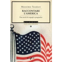 Teodori Massimo, Raccontare l'America, Mondadori, 2005