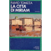 Tomizza Fulvio, La città di Miriam, Mondadori, 1972