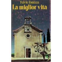 Tomizza Fulvio, La miglior vita, CDE Club degli Editori, 1977