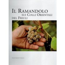 Tommasoli Alessandra e Sirio (a cura di), Il Ramandolo sui Colli Orientali del Friuli, Archivio Tommasoli, 2001