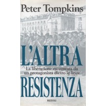 Tompkins Peter, L'altra Resistenza, Rizzoli, 1995